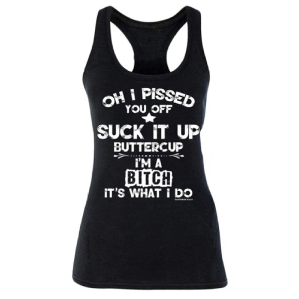 Oh, I Pissed You Off Tank Top
