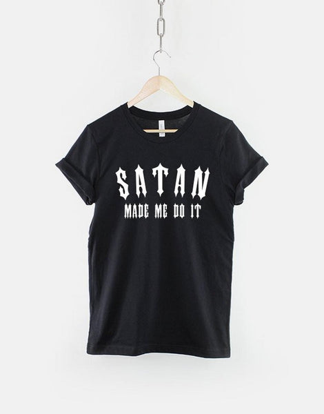 S8tn Made Me Do It T-Shirt
